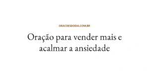 Oração Para Vender Mais e Acalmar a Ansiedade