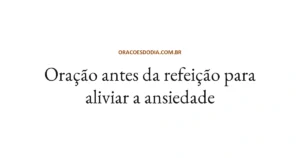 Oração antes da refeição para aliviar a ansiedade
